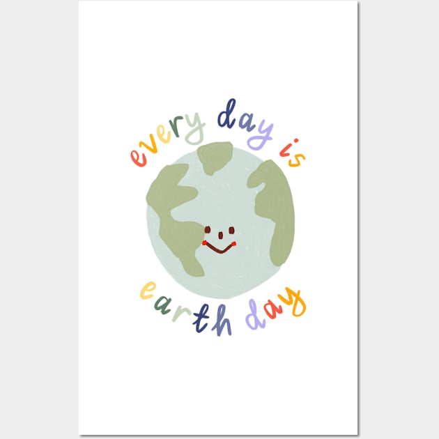 Every Day Is (Save The) Earth Day Wall Art by MissCassieBee